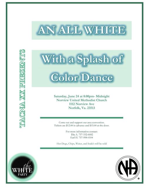 TACNA XX PRESENTS
“AN ALL WHITE WITH A SPLASH OF COLOR DANCE”
JUNE 24TH 8-MIDNIGHT
NORVIEW UNITED METHODIST CHURCH
TICKETS- $12.00 IN ADVANCE $15.00 AT THE DOOR
HOT DOGS,CHIPS, WATER AND SODAS WILL BE SOLD